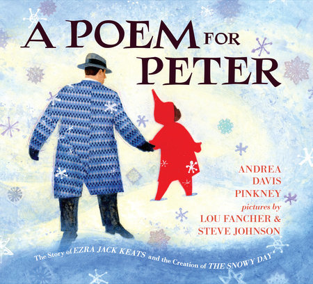 A Poem for Peter: The Story of Ezra Jack Keats and the Creation of The Snowy Day