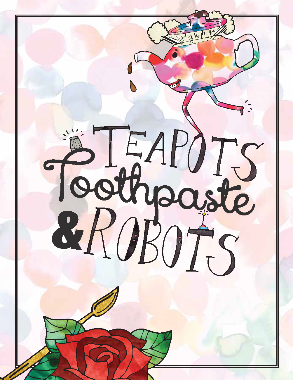 Teapots Toothpaste and Robots