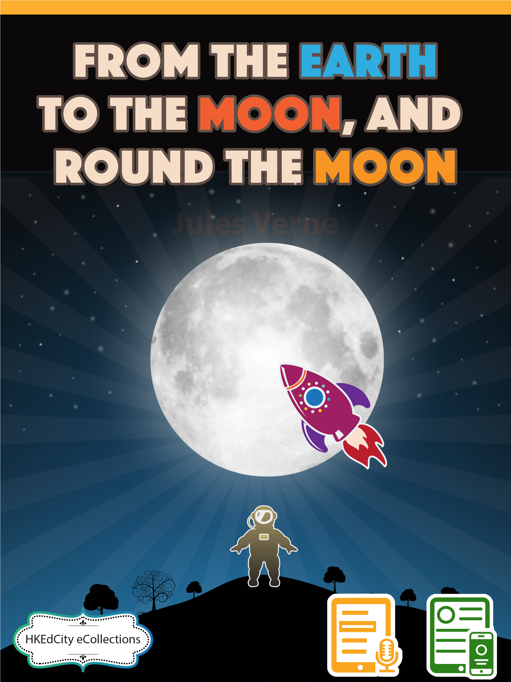 From the Earth to the Moon, and Round the Moon