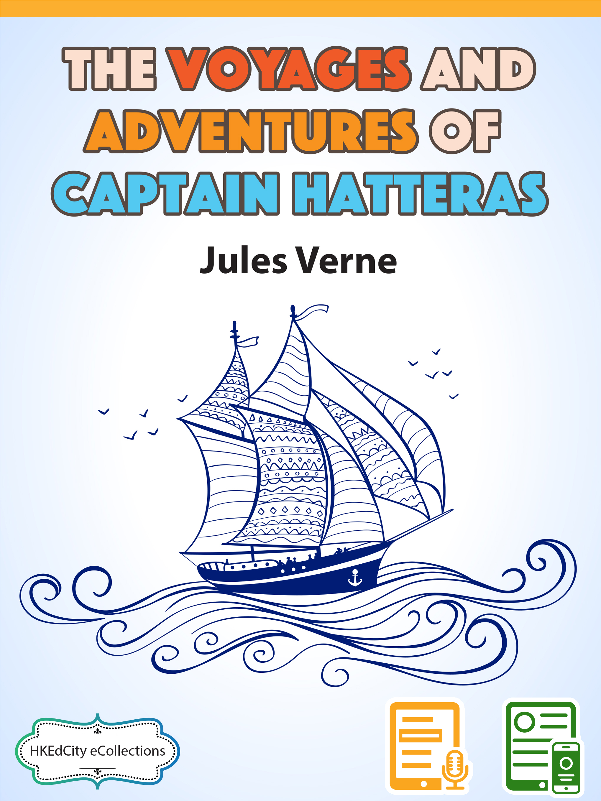 The Voyages and Adventures of Captain Hatteras