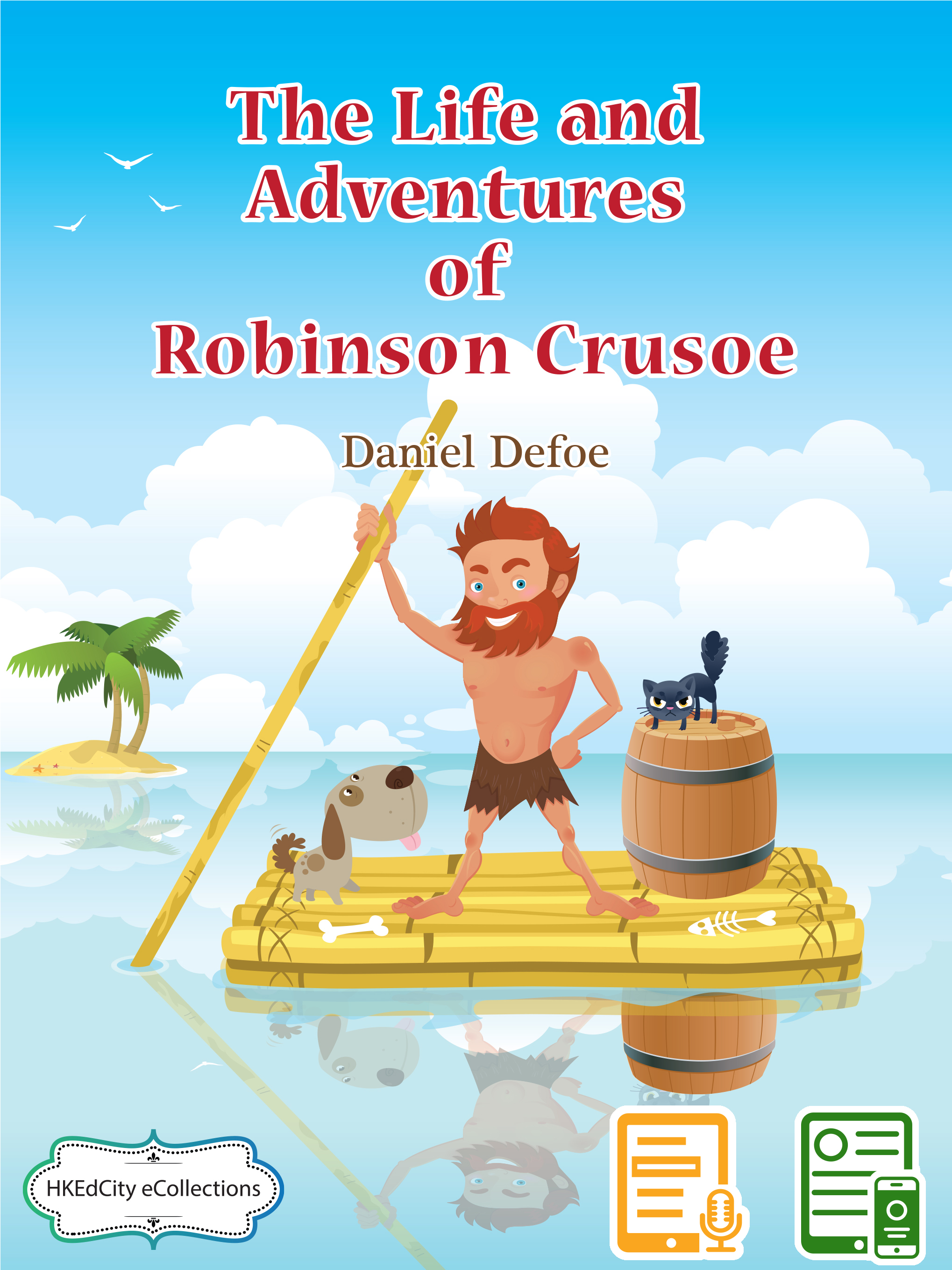 The Life and Adventures of Robinson Crusoe