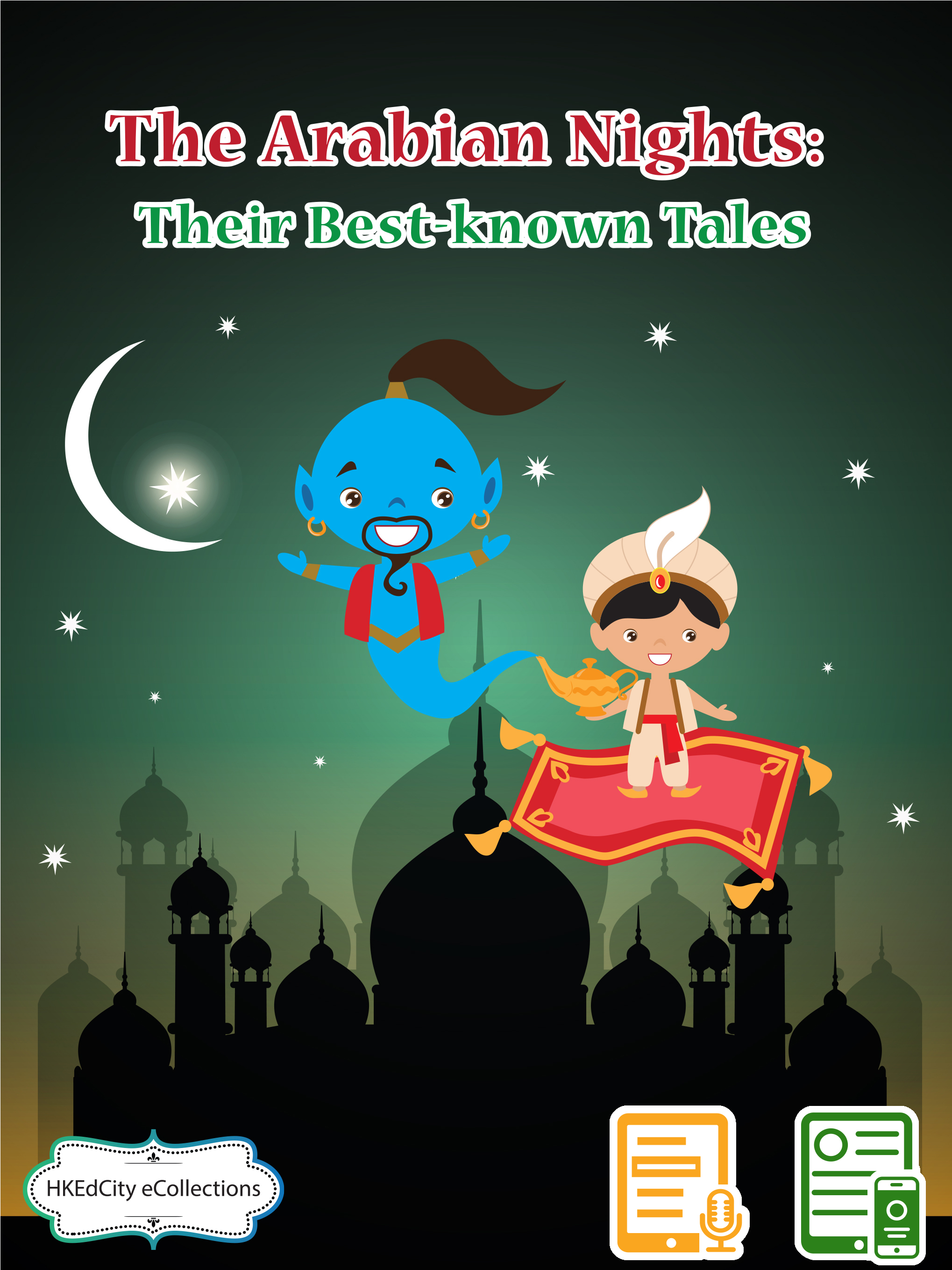 The Arabian Nights: Their Best-known Tales