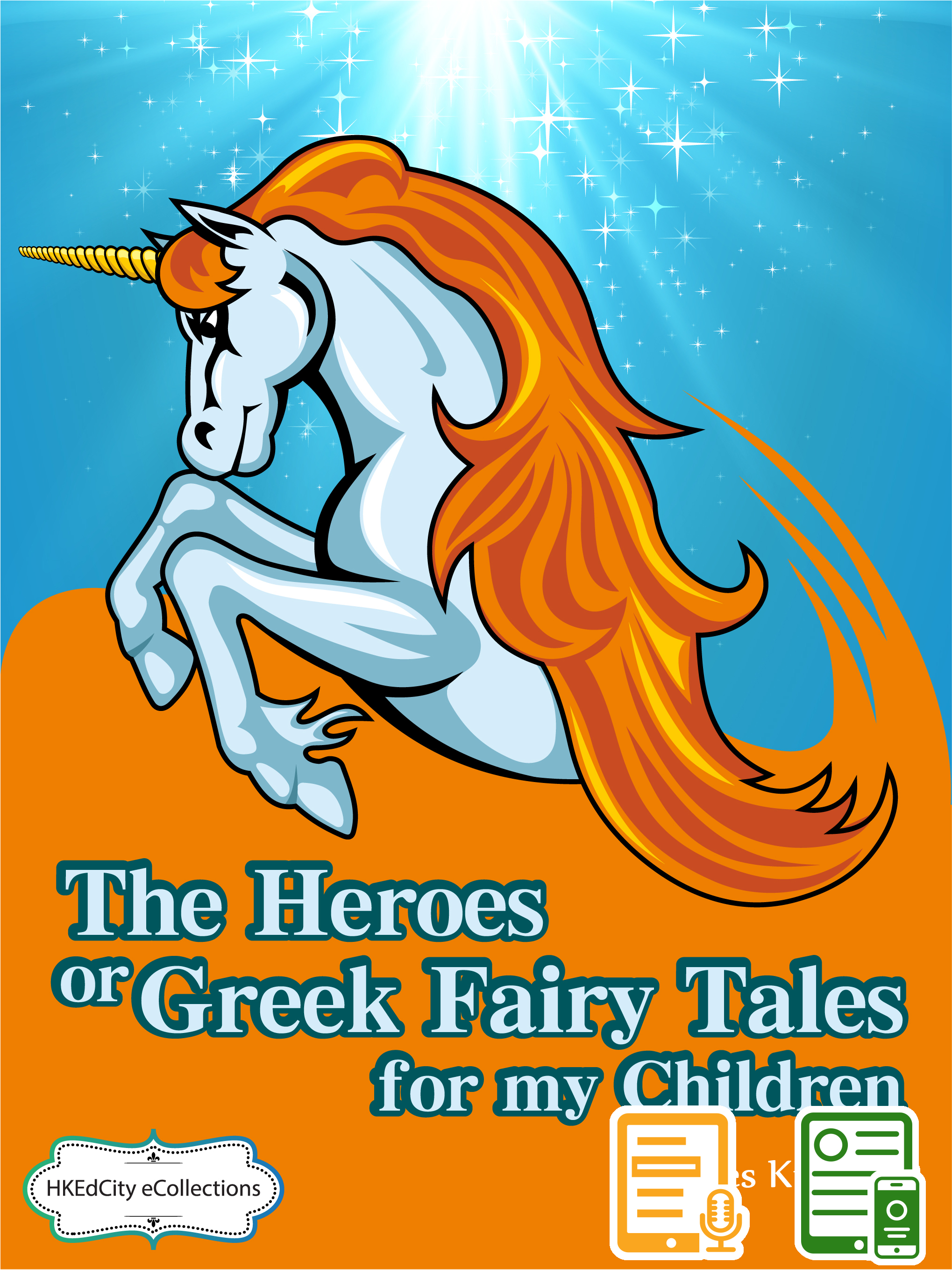 The Heroes or Greek Fairy Tales for my Children