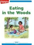 Eating in the Woods