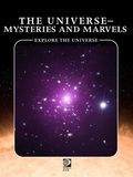 The Universe: Mysteries and Marvels