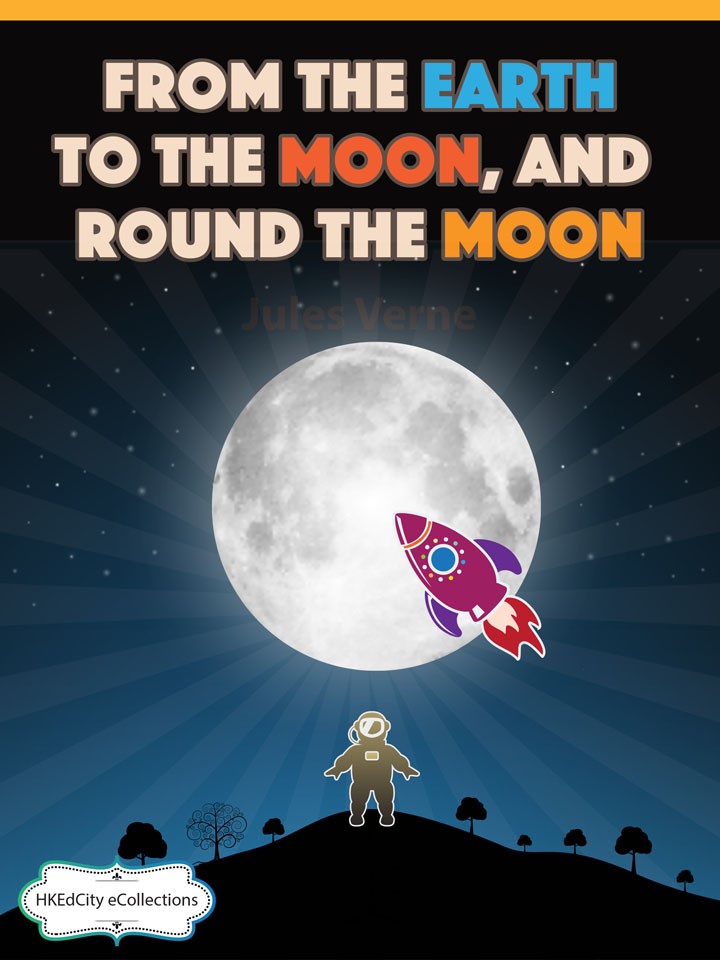 From the Earth to the Moon, and Round the Moon