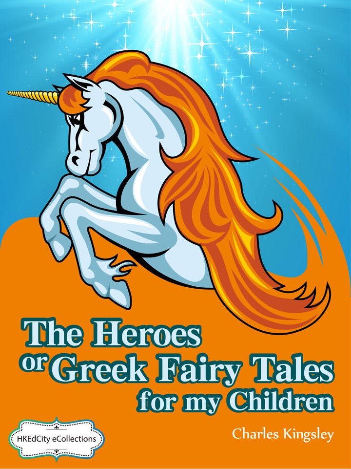 The Heroes or Greek Fairy Tales for my Children