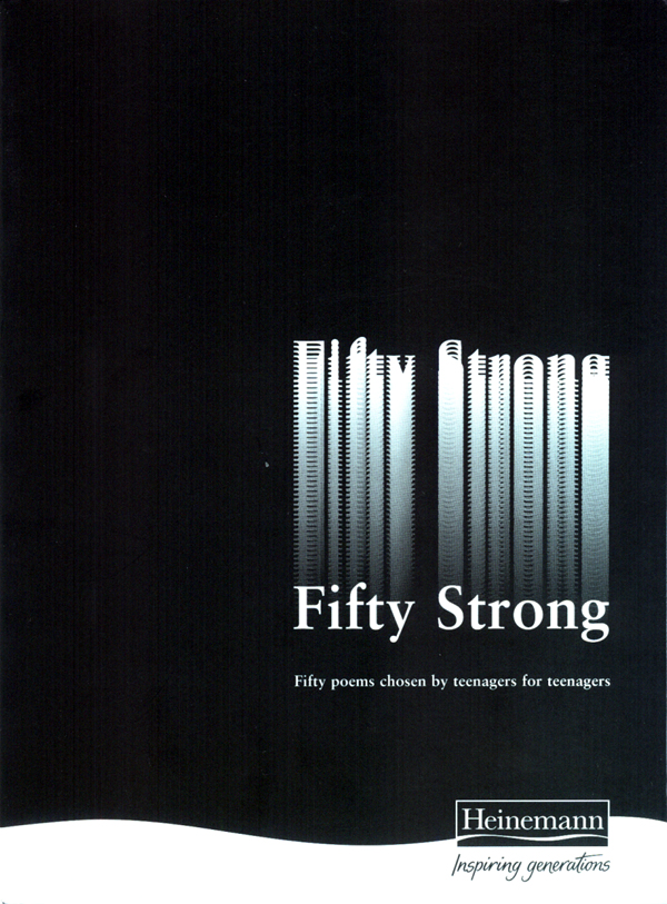 Fifty Strong: Fifty poems chosen by teenagers for teenagers