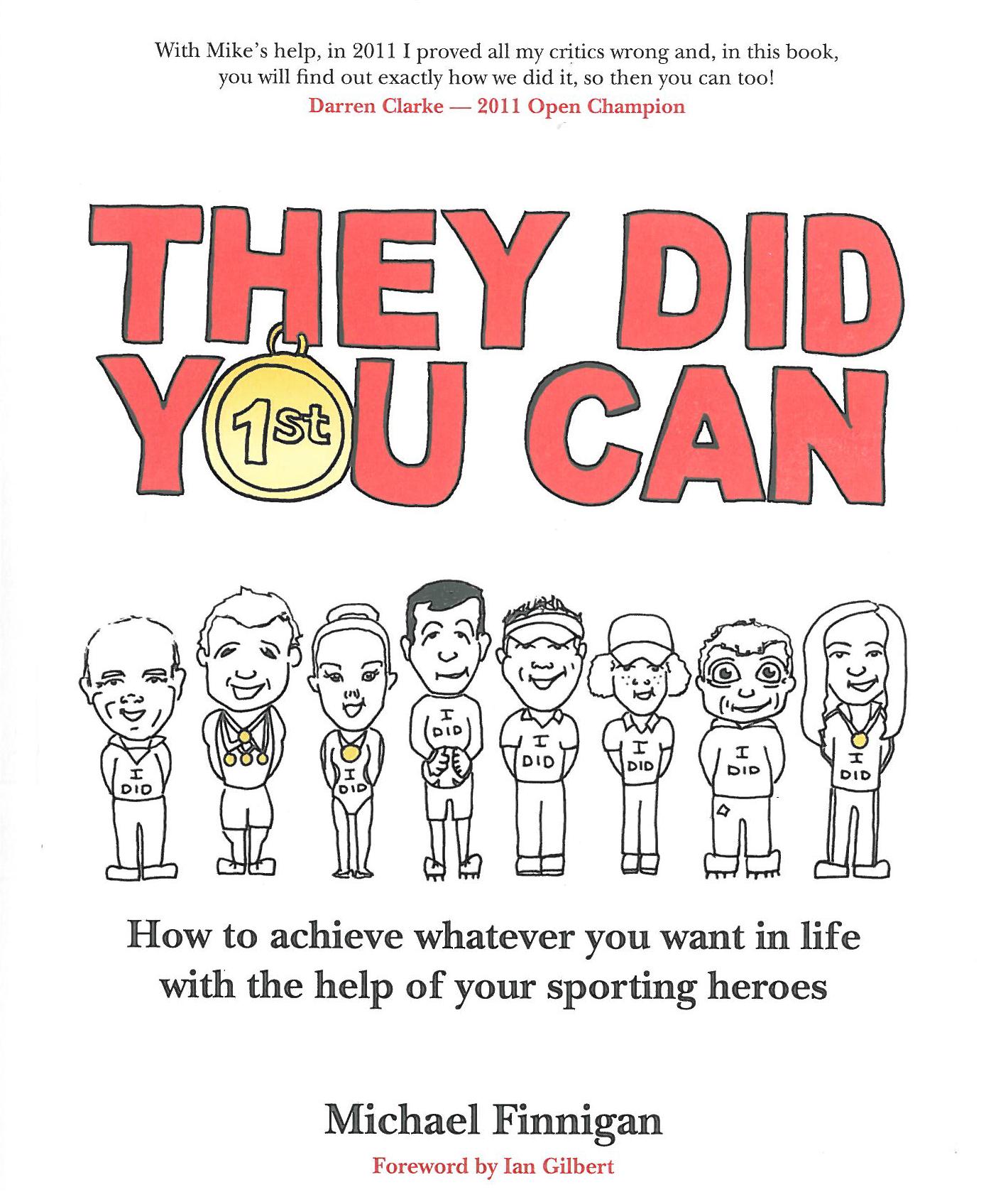They Did You Can - How to achieve whatever you want in life with the help of your sporting heroes