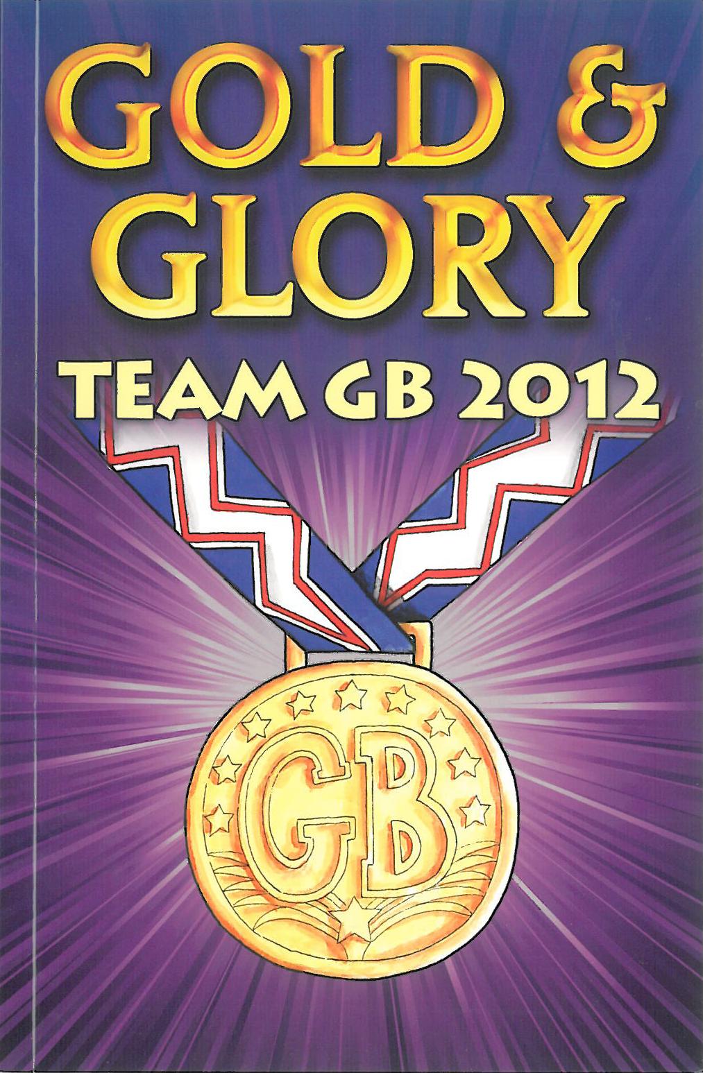 Gold and Glory: Team GB 2012