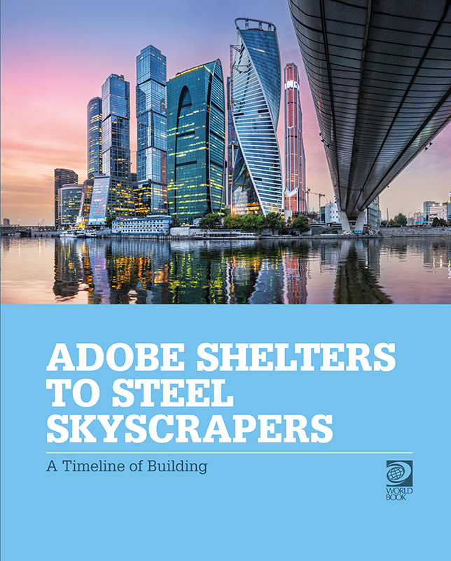 Adobe Shelters to Steel Skyscsrapers:  A Timeline of Building