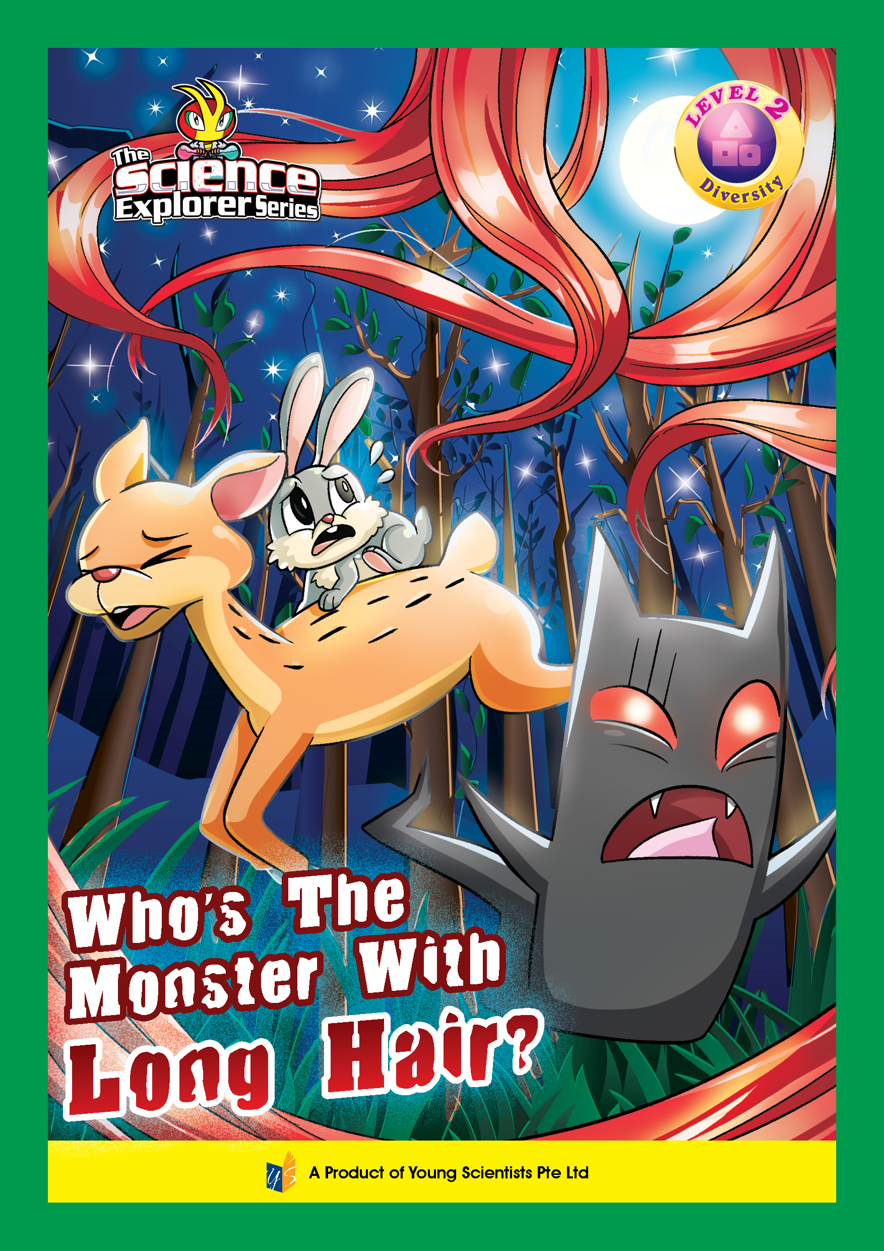 THE SCIENCE EXPLORER SERIES《DIVERSITY》LEVEL 2 ~ WHO'S THE MONSTER WITH LONG HAIR ?