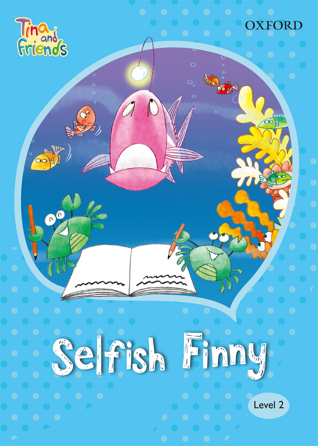 TINA & FRIENDS 2.2 SELFISH FINNY