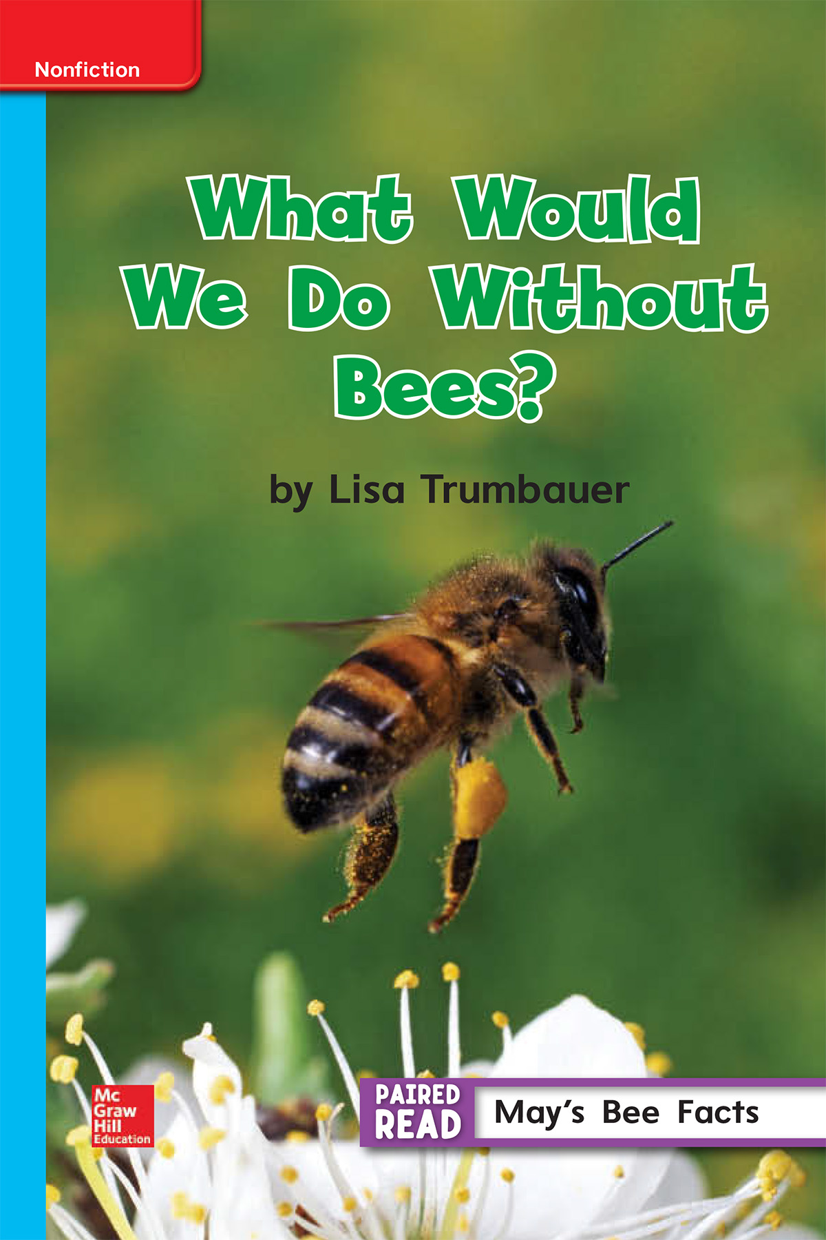 Inspire Science Grade 2, Leveled Reader, What Would We Do Without Bees?
